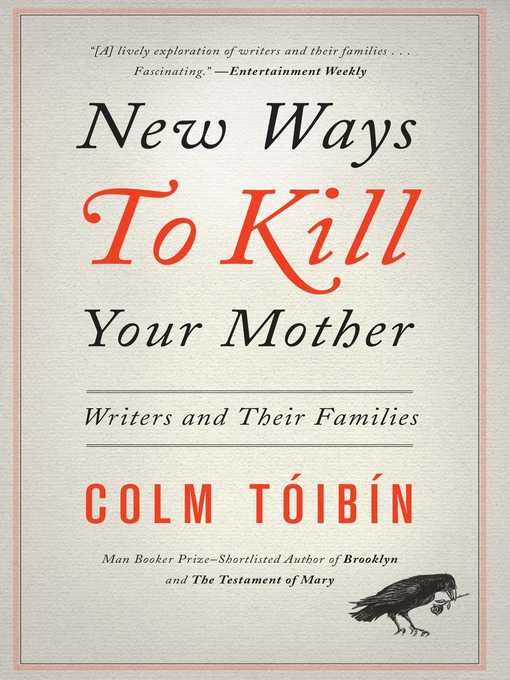 Title details for New Ways to Kill Your Mother by Colm Toibin - Wait list